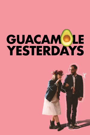 Guacamole Yesterdays watch online on Bollywatch