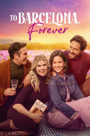 To Barcelona, Forever watch online on Bollywatch
