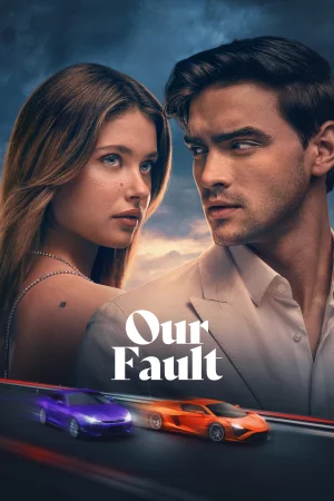 Our Fault watch online on Bollywatch