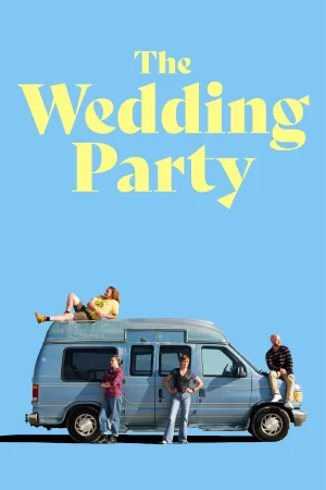 The Wedding Party watch online on Bollywatch