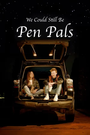 We Could Still Be Pen Pals watch online on Bollywatch
