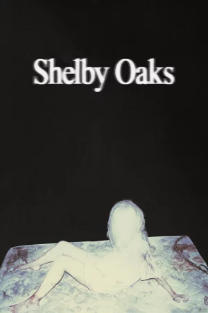 Shelby Oaks watch online on Bollywatch