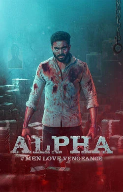 Alpha: Men Love Vengeance watch online on Bollywatch