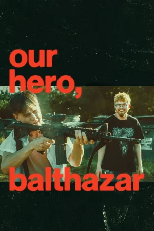 Our Hero, Balthazar watch online on Bollywatch