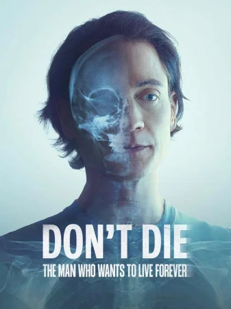Don't Die: The Man Who Wants to Live Forever watch online on Bollywatch