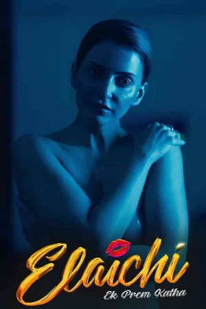 Elaichi: Ek Prem Katha watch online on Bollywatch