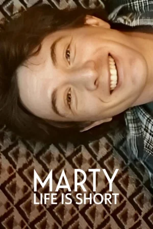 Marty, Life Is Short watch online on Bollywatch