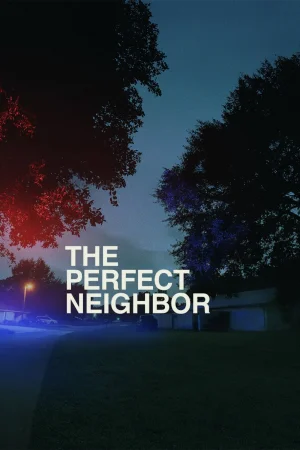 The Perfect Neighbor watch online on Bollywatch