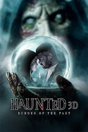Haunted 3D: Echoes of the Past watch online on Bollywatch