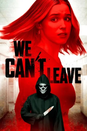 We Can't Leave watch online on WatchIndianMovie