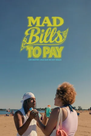 Mad Bills to Pay (or Destiny, dile que no soy malo) watch online on WatchIndianMovie