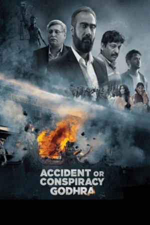 Accident or Conspiracy: Godhra watch online on WatchIndianMovie