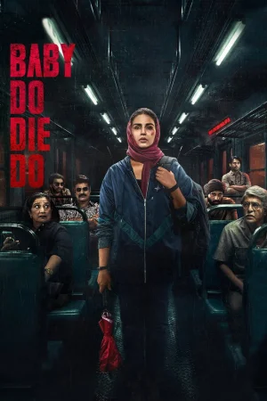 Baby Do Die Do watch online on WatchIndianMovie